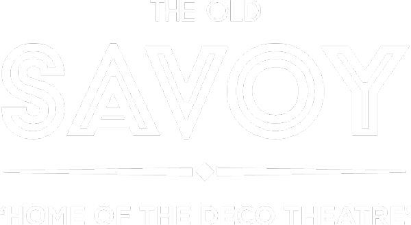 The Old Savoy - Home of The Deco Theatre